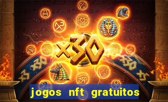 jogos nft gratuitos que pagam